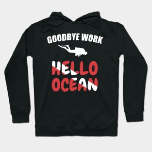 Goodbye Work Hello Ocean Diver Sport Gift Hoodie